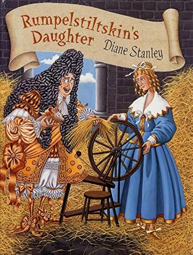 Rumpelstiltskin's Daughter - Original Award Winning Illustrated Book